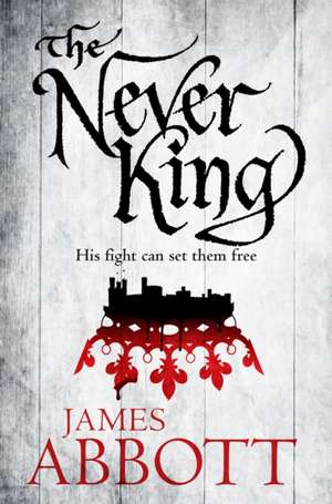 The Never King de James Abbott