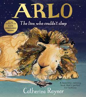 Arlo The Lion Who Couldn't Sleep de Catherine Rayner