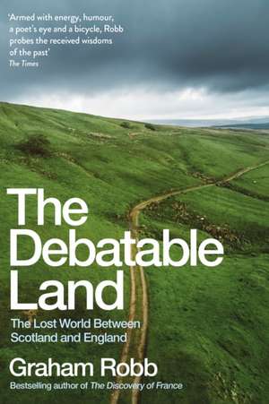 The Debatable Land de Graham Robb