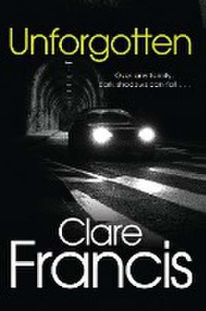 Unforgotten de Clare Francis