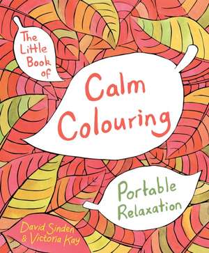 The Little Book of Calm Colouring de David Sinden