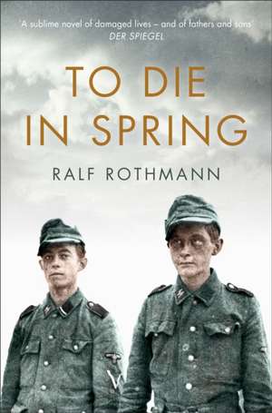 To Die in Spring de Ralf Rothmann