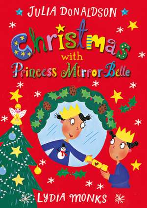 Christmas with Princess Mirror-Belle de Julia Donaldson