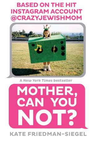 Friedman, K: Mother, Can You Not? de Kate Friedman