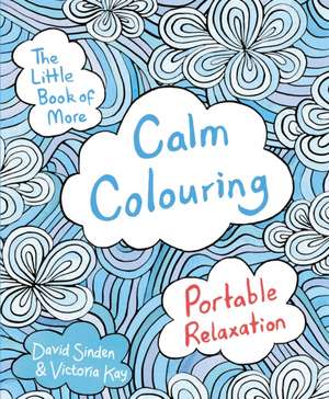 The Little Book of More Calm Colouring de David Sinden