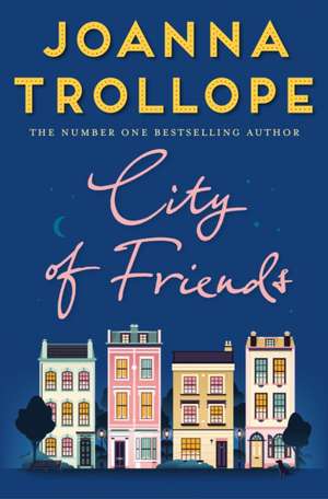 City of Friends de Joanna Trollope