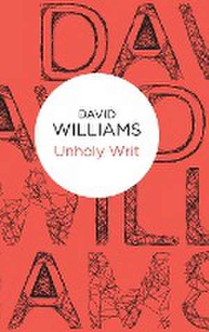 Unholy Writ de David Williams