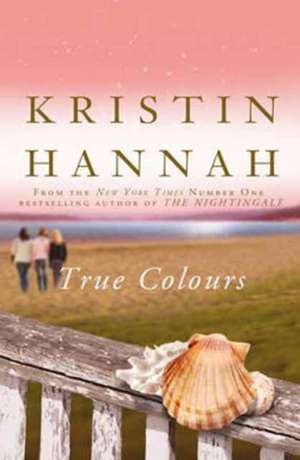 True Colours de Kristin Hannah
