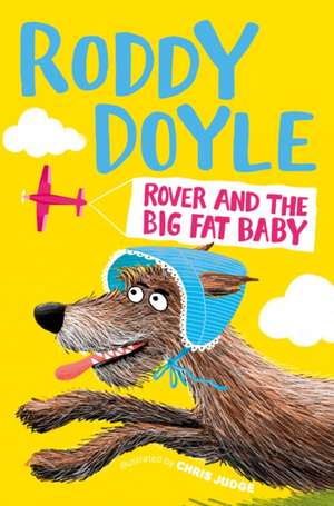 Rover and the Big Fat Baby de Roddy Doyle