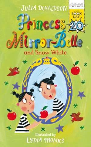 Princess Mirror-Belle and Snow White de Julia Donaldson