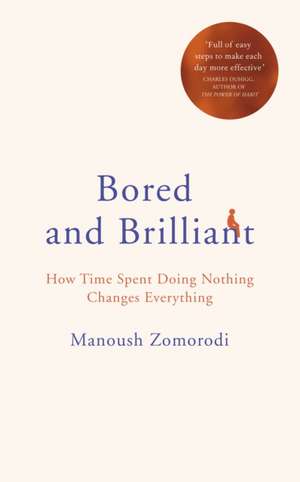 Bored and Brilliant de Manoush Zomorodi