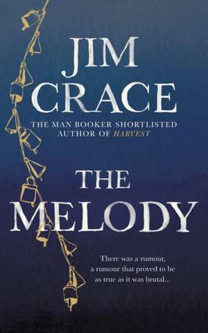 Crace, J: The Melody de Jim Crace