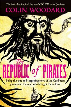 The Republic of Pirates de Colin Woodard