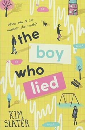 Slater, K: The Boy Who Lied de Kim Slater