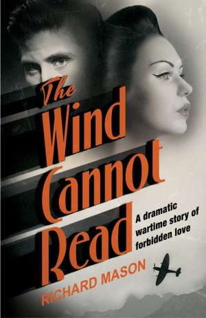 The Wind Cannot Read de Richard Mason