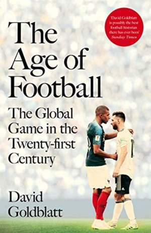 Goldblatt, D: Age of Football de David Goldblatt