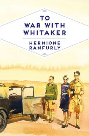 To War with Whitaker de Countess of Ranfurly Ranfurly, Hermione