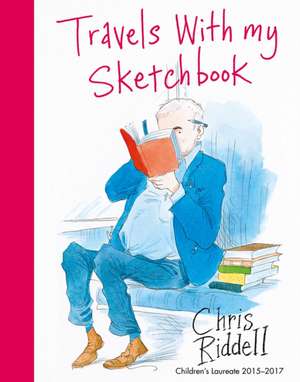 Travels with my Sketchbook de Chris Riddell