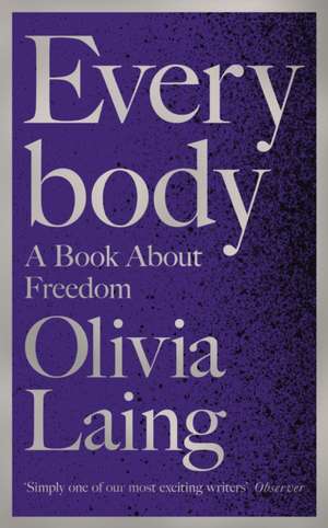 Everybody: A Book about Freedom de Olivia Laing