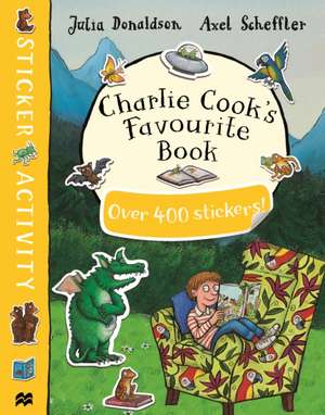 Charlie Cook's Favourite Book Sticker Book de Julia Donaldson