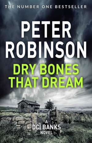 Dry Bones That Dream de Peter Robinson