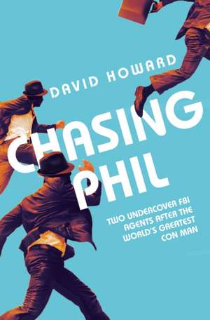 Howard, D: Chasing Phil de David Howard