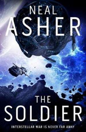 Asher, N: The Soldier de Neal Asher