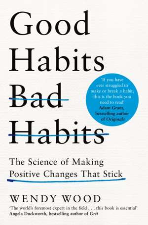 Good Habits, Bad Habits de Wendy Wood