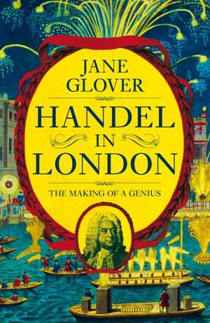 Handel in London de Jane Glover