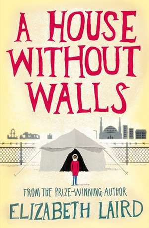 HOUSE W/O WALLS de Elizabeth Laird