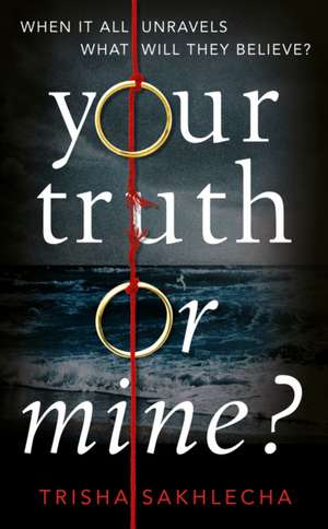 Your Truth or Mine? de Trisha Sakhlecha