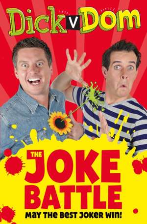 Dick v Dom - The Joke Battle de Dominic Wood