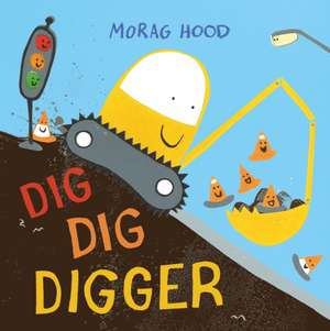 Dig, Dig, Digger de Morag Hood