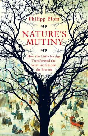 Nature's Mutiny de Philipp Blom