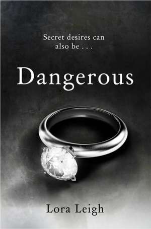 Dangerous Pleasures de Lora Leigh