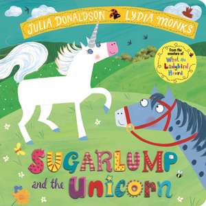 Sugarlump and the Unicorn de Julia Donaldson