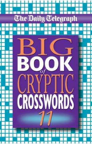 The Daily Telegraph Big Book of Cryptic Crosswords 11 de Telegraph Group Limited