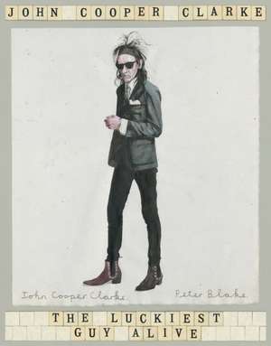 The Luckiest Guy Alive de John Cooper Clarke