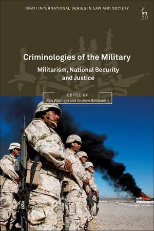 Criminologies of the Military: Militarism, National Security and Justice de Ben Wadham