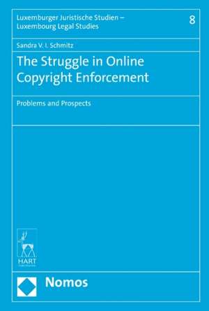 The Struggle in Online Copyright Enforcement: Problems and Prospects de Sandra VI Schmitz