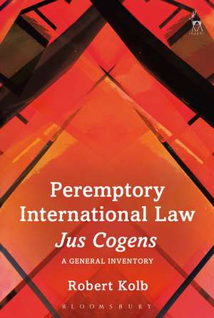 Peremptory International Law - Jus Cogens: A General Inventory de Robert Kolb