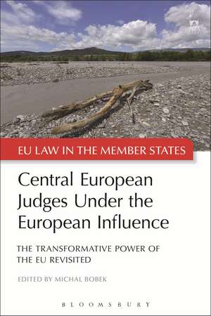 Central European Judges Under the European Influence: The Transformative Power of the EU Revisited de Michal Bobek