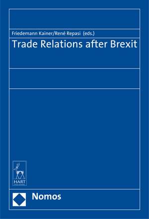 Trade Relations after Brexit de Friedemann Kainer