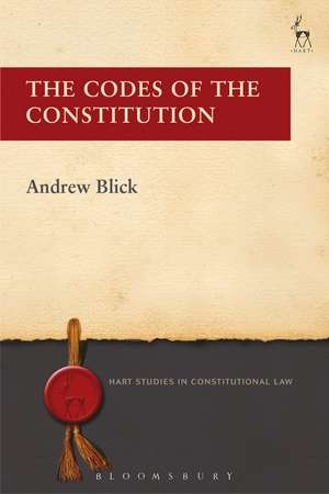 The Codes of the Constitution de Dr Andrew Blick