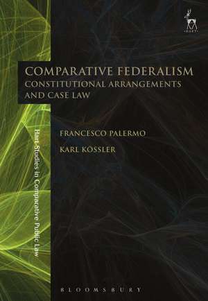 Comparative Federalism: Constitutional Arrangements and Case Law de Francesco Palermo