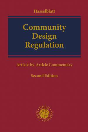 Community Design Regulation: An Article by Article Commentary de Professor Dr Gordian Hasselblatt