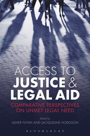 Access to Justice and Legal Aid: Comparative Perspectives on Unmet Legal Need de Dr Asher Flynn