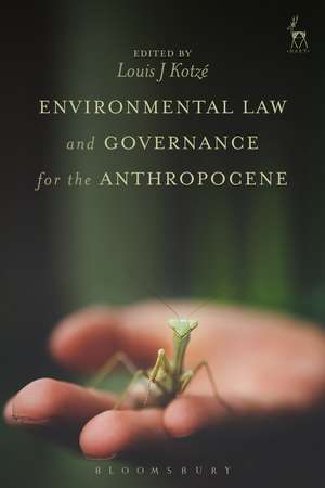 Environmental Law and Governance for the Anthropocene de Professor Louis Kotzé