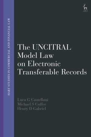 The UNCITRAL Model Law on Electronic Transferable Records de Luca G Castellani