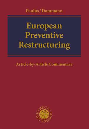 European Preventive Restructuring: An Article-by-Article Commentary de Professor Dr Christoph G Paulus